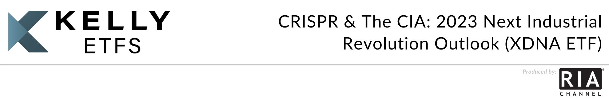 CRISPR & The CIA: 2023 Next Industrial Revolution Outlook (XDNA ETF)